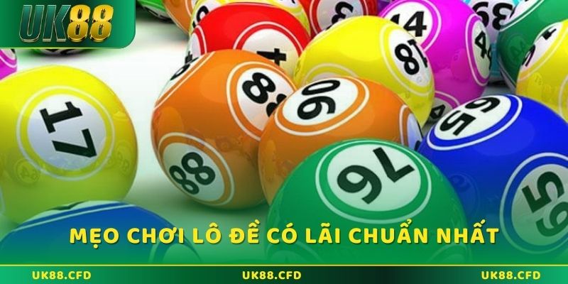 Mẹo chơi lô đề có lãi, chuẩn nhất