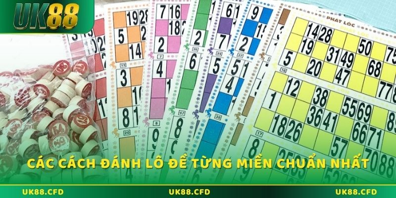 Tổng hợp các cách đánh lô đề từng miền chuẩn nhất