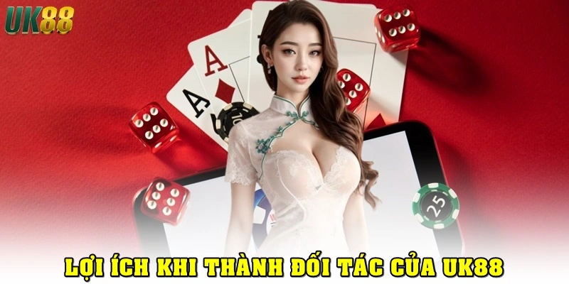 Lợi ích khi hợp tác đại lý UK88